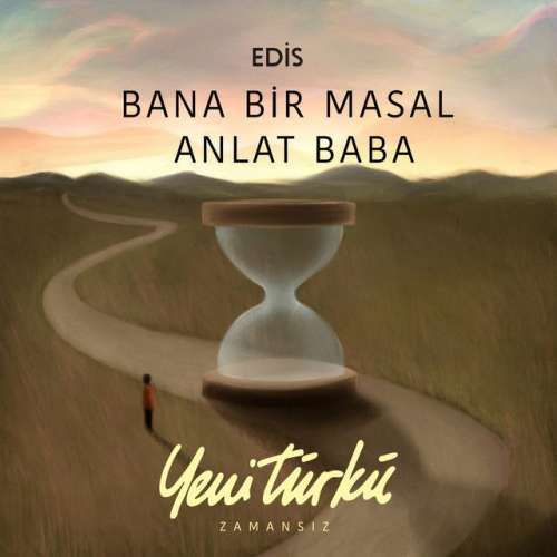 Bana Bir Masal Anlat Baba - Yeni Türkü Zamansız